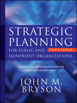 Strategic Planning for Public and Nonprofit Organizations: A Guide to Strengthening and Sustaining Organizational Achievement (4th Edition) - Orginal Pdf